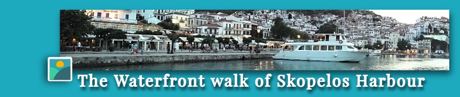 Top 7 things to do in Skopelos Town – by a Local-The Horseshoe Waterfront walk of Skopelos town